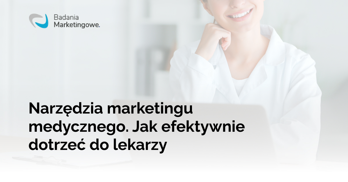 Narzędzia marketingu medycznego. Jak efektywnie dotrzeć do lekarzy za pomocą nowoczesnych technologii